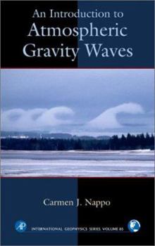 Hardcover An Introduction to Atmospheric Gravity Waves: Volume 102 [With CDROM] Book
