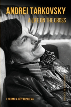 Paperback Andrei Tarkovsky: A Life on the Cross Book