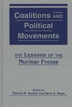 Coalitions & Political Movements: The Lessons of the Nuclear Freeze (Exploring Political Behavior)