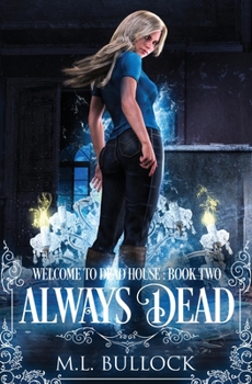 Always Dead - Book #2 of the Welcome to Dead House