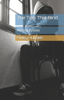 Paperback The Ties That Bind: Fleeting Echoes [Large Print] Book