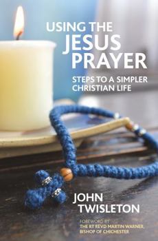 Paperback Using the Jesus Prayer: Steps to a Simpler Christian Life Book
