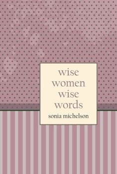 Paperback Wise Women: Wise Words Book