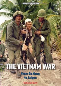 The Vietnam War: From Da Nang to Saigon - Book  of the United States at War