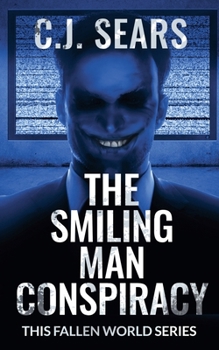 The Smiling Man Conspiracy (This Fallen World)
