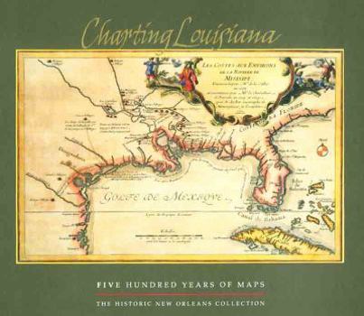 Hardcover Charting Louisiana: Five Hundred Years of Maps Book