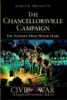 Paperback The Chancellorsville Campaign: The Nation's High Water Mark Book