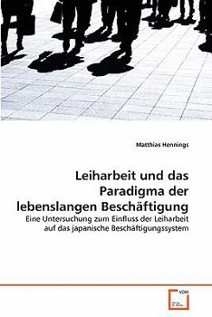 Paperback Leiharbeit und das Paradigma der lebenslangen Beschäftigung [German] Book
