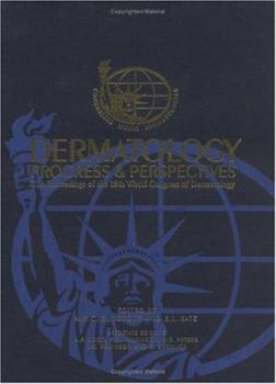 Dermatology: Progress and Perspectives - The Proceedings of the 18th World Congress of Dermatology, Held in New York, June 1992