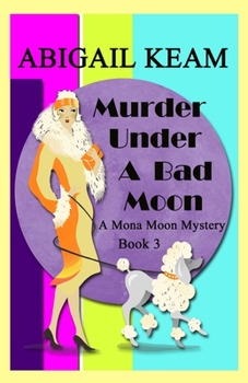 Paperback Murder Under A Bad Moon: A 1930s Mona Moon Mystery Book 3 Book