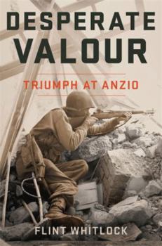 Hardcover Desperate Valour: Triumph at Anzio Book