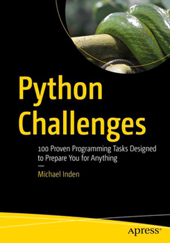 Paperback Python Challenges: 100 Proven Programming Tasks Designed to Prepare You for Anything Book