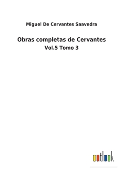 Paperback Obras completas de Cervantes: Vol.5 Tomo 3 [Spanish] Book