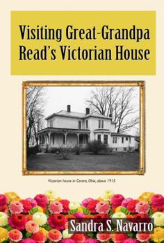 Paperback Visiting Great-Grandpa Read's Victorian House Book