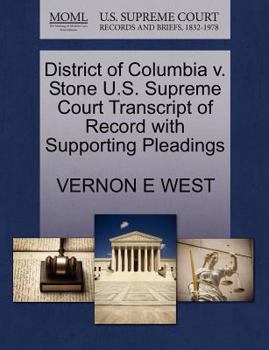 Paperback District of Columbia V. Stone U.S. Supreme Court Transcript of Record with Supporting Pleadings Book