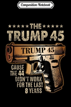 Composition Notebook: Trump 2020 45 Squared Second Term Presidential Supporter Journal/Notebook Blank Lined Ruled 6x9 100 Pages