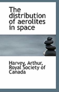 The Distribution of Aerolites in Space