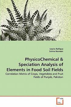 Paperback PhysicoChemical & Speciation Analysis of Elements in Food Soil Fields Book
