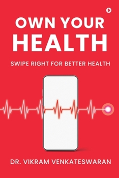 Paperback Own Your Health: Swipe Right for Better Health Book