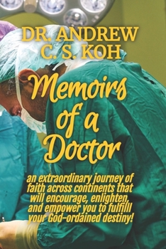 Paperback Memoirs of a Doctor: An extraordinary journey of faith across continents that will encourage, enlighten, and empower you to fulfil your God Book