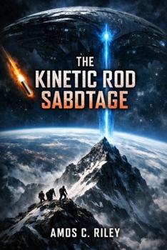 The Kinetic Rod Sabotage: When the Sky Became the Weapon.