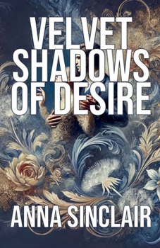 Velvet Shadows of Desire