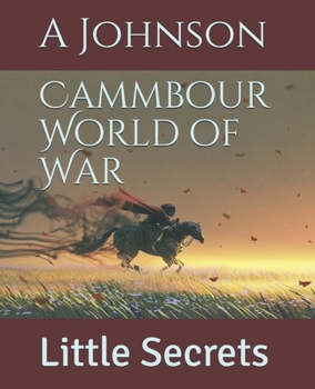Cammbour World of War: Little Secrets (In the Beginning) - Book #1 of the Cammbour World of War