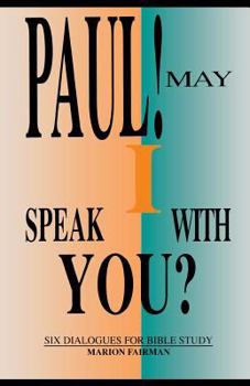 Paperback Paul! May I Speak with You?: Six Dialogues for Bible Study Book