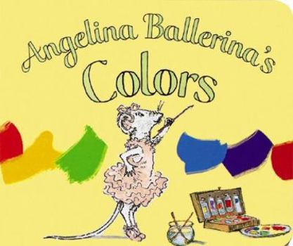 Angelina Ballerina's Colors (Angelina Ballerina) - Book  of the Angelina Ballerina