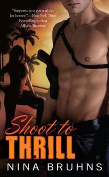 Shoot to Thrill - Book #1 of the Passion For Danger