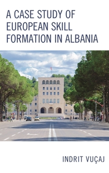 Hardcover A Case Study of European Skill Formation in Albania Book