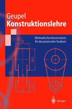 Paperback Konstruktionslehre: Methodisches Konstruieren Für Das Praxisnahe Studium [German] Book