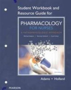 Paperback Student Workbook and Resource Guide for Pharmacology for Nurses: A Pathophysiologic Approach Book