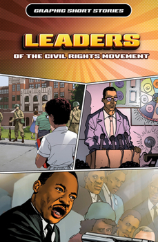 Leaders of the Civil Rights Movement (Graphic Short Stories)