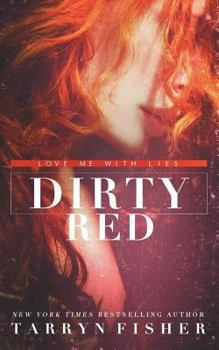 Dirty Red - Book #2 of the Love Me with Lies