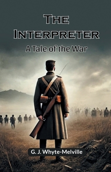 Paperback The Interpreter A Tale Of The War Book