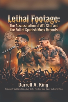 Paperback Lethal Footage: The Assassination of ATL Slim and the Fall of Spanish Moss Records Book