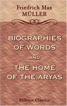 Biographies of Words and the Home of the Aryas: And the Home of the Aryas