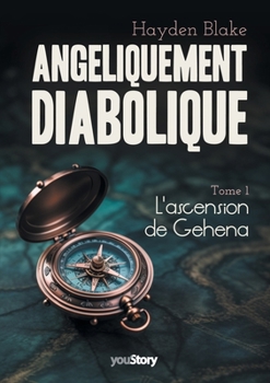 Angéliquement diabolique: L'ascension de Gehena (French Edition)
