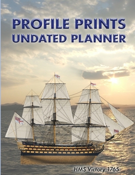 Profile Prints Undated Planner: HMS Victory. 8.5" x 11" Undated weekly illustrated planner. 12 months, start any time of year. Vintage ship Nelson's ... history (Profile Prints Undated Planners)