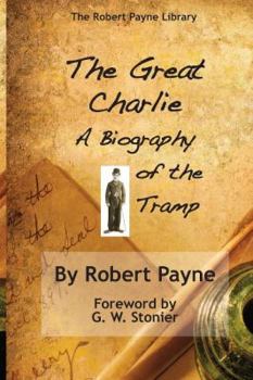Paperback The Great Charlie, the Biography of the Tramp Book