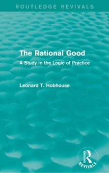 Paperback The Rational Good: A Study in the Logic of Practice Book