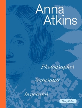 Hardcover Anna Atkins: Photographer, Naturalist, Innovator Book