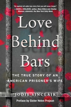 Hardcover Love Behind Bars: The True Story of an American Prisoner's Wife Book