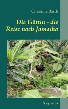 Paperback Die Göttin -: Die Reise nach Jamaika [German] Book