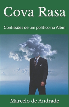 Paperback Cova Rasa: Confissões de um político no Além [Portuguese] Book