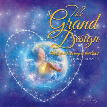Paperback The Grand Design: The Secret Journey of the Child Book