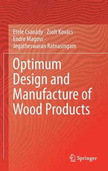 Hardcover Optimum Design and Manufacture of Wood Products Book