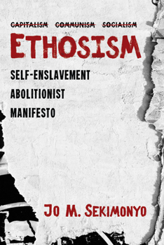 Paperback Ethosism: Self-Enslavement Abolitionist Manifesto Book