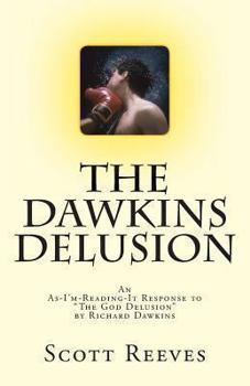 Paperback The Dawkins Delusion: An As-I'm-Reading-It Response to the God Delusion by Richard Dawkins Book